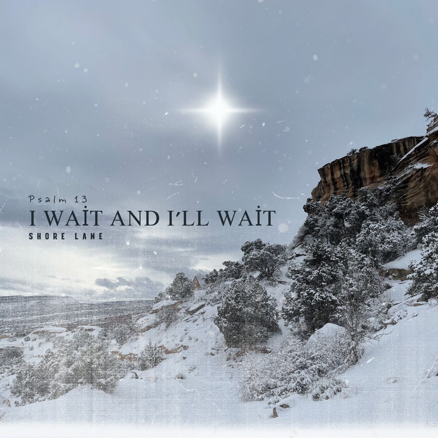 Album cover for “I Wait and I’ll Wait” by Shore Lane, a worship song inspired by Psalm 13, acoustic indie folk from Seattle-Tacoma